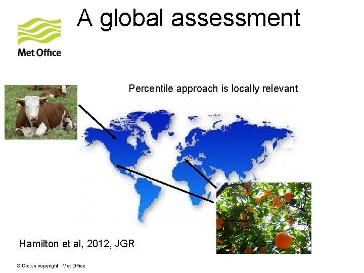 A global assessment Percentile approach is locally relevant Hamilton et al, 2012, JGR ©