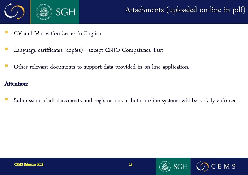 Attachments (uploaded on-line in pdf) § CV and Motivation Letter in English § Language