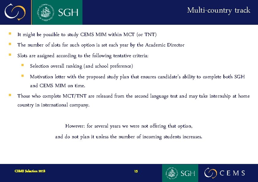 Multi-country track § It might be possible to study CEMS MIM within MCT (or