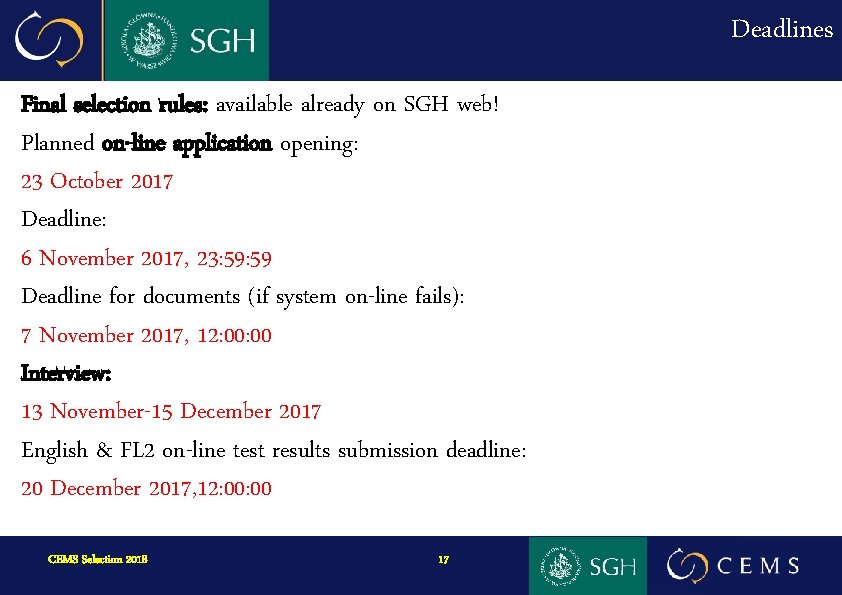 Deadlines Final selection rules: available already on SGH web! Planned on-line application opening: 23