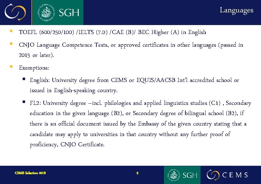 Languages § TOEFL (600/250/100) /IELTS (7. 0) /CAE (B)/ BEC Higher (A) in English