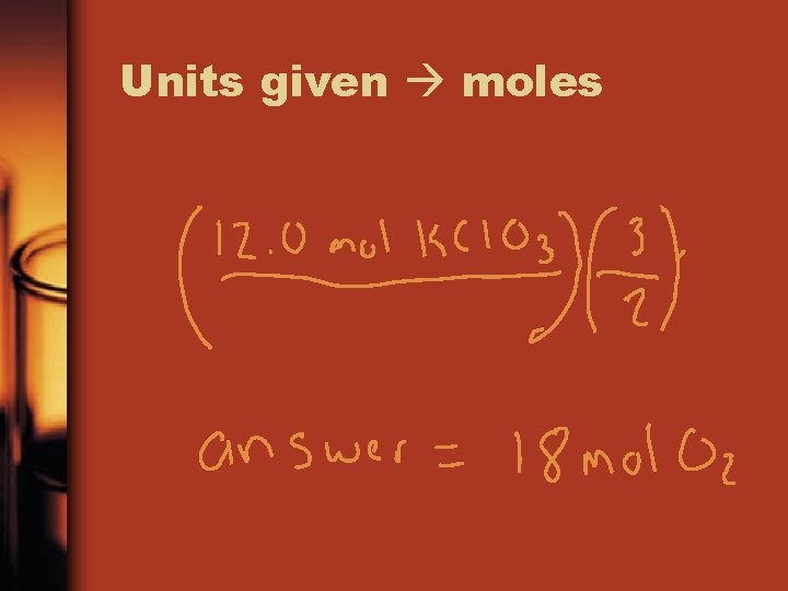 Units given moles 