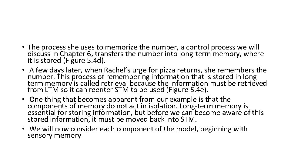  • The process she uses to memorize the number, a control process we