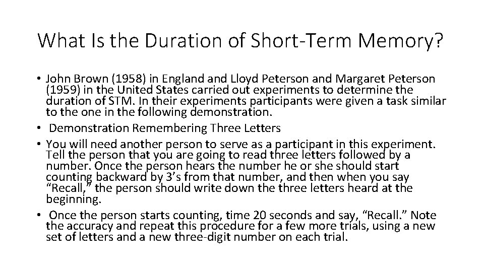 What Is the Duration of Short-Term Memory? • John Brown (1958) in England Lloyd