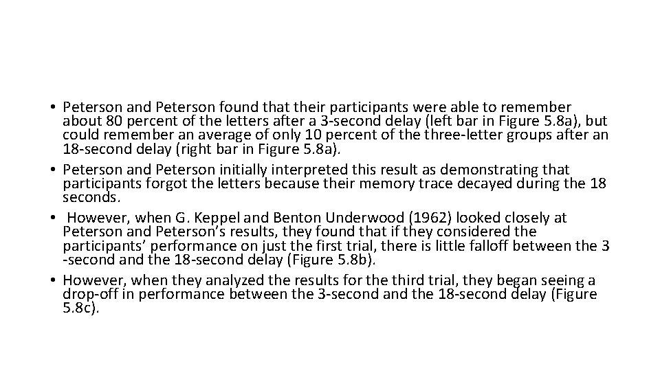  • Peterson and Peterson found that their participants were able to remember about