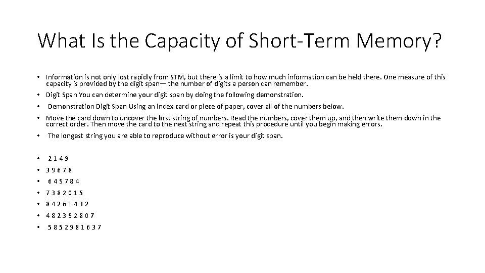 What Is the Capacity of Short-Term Memory? • Information is not only lost rapidly