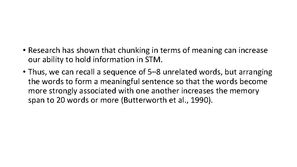  • Research has shown that chunking in terms of meaning can increase our