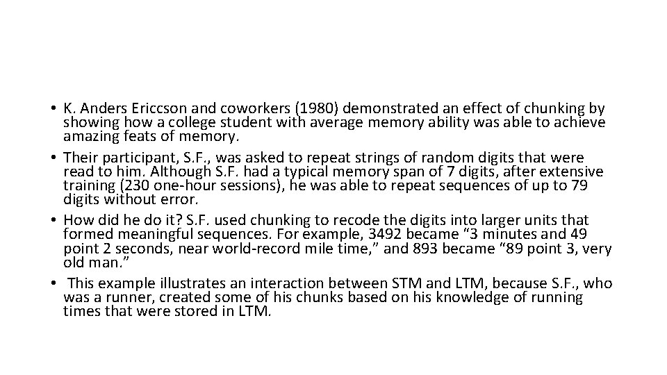  • K. Anders Ericcson and coworkers (1980) demonstrated an effect of chunking by