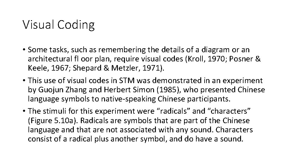 Visual Coding • Some tasks, such as remembering the details of a diagram or