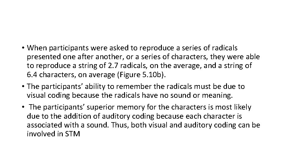  • When participants were asked to reproduce a series of radicals presented one