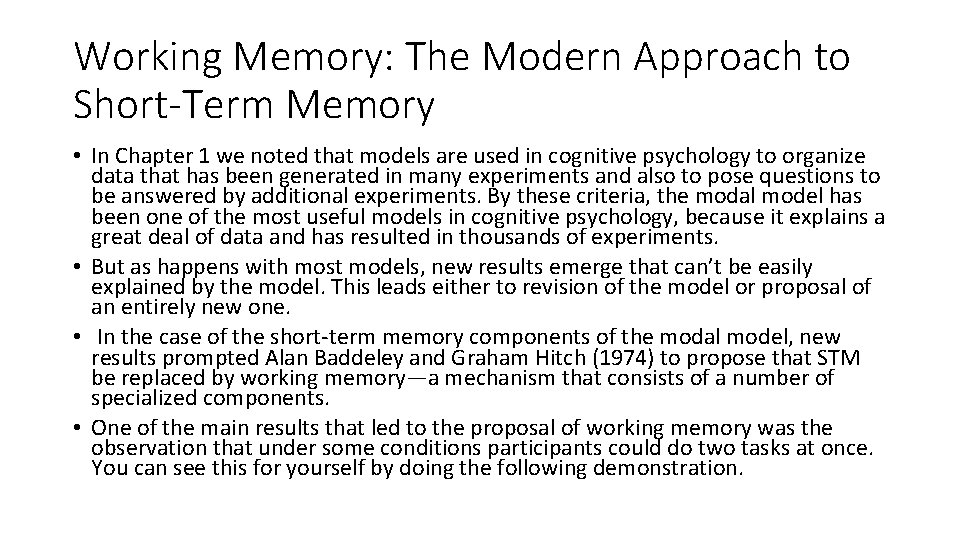 Working Memory: The Modern Approach to Short-Term Memory • In Chapter 1 we noted