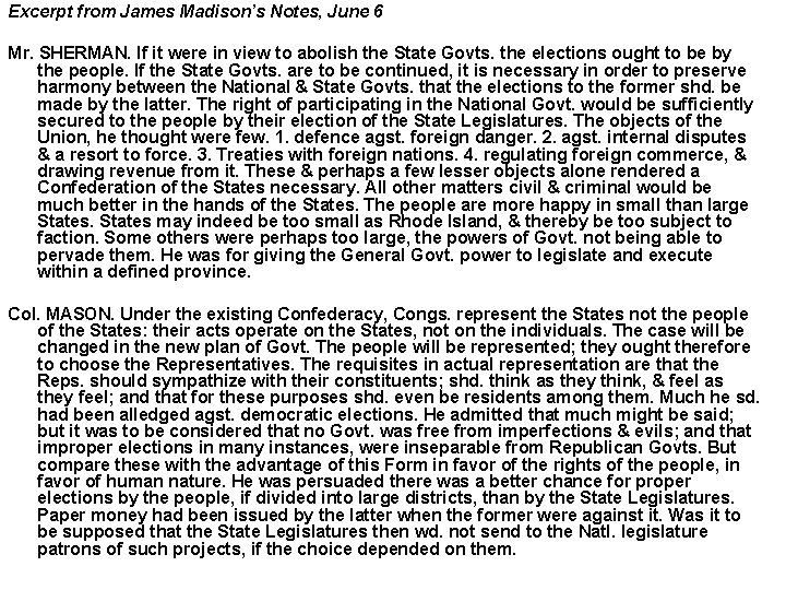 Excerpt from James Madison’s Notes, June 6 Mr. SHERMAN. If it were in view