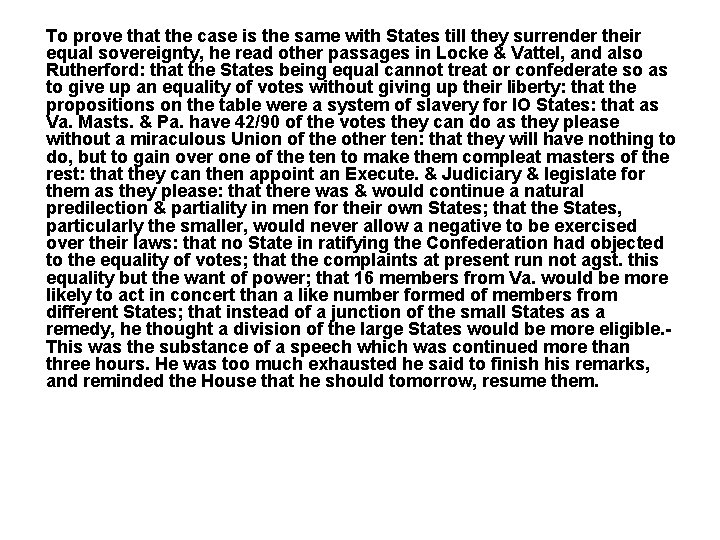 To prove that the case is the same with States till they surrender their