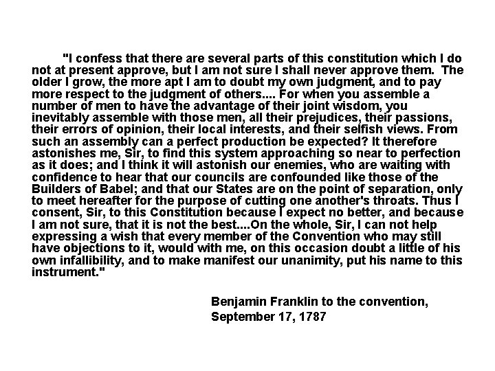 "I confess that there are several parts of this constitution which I do not