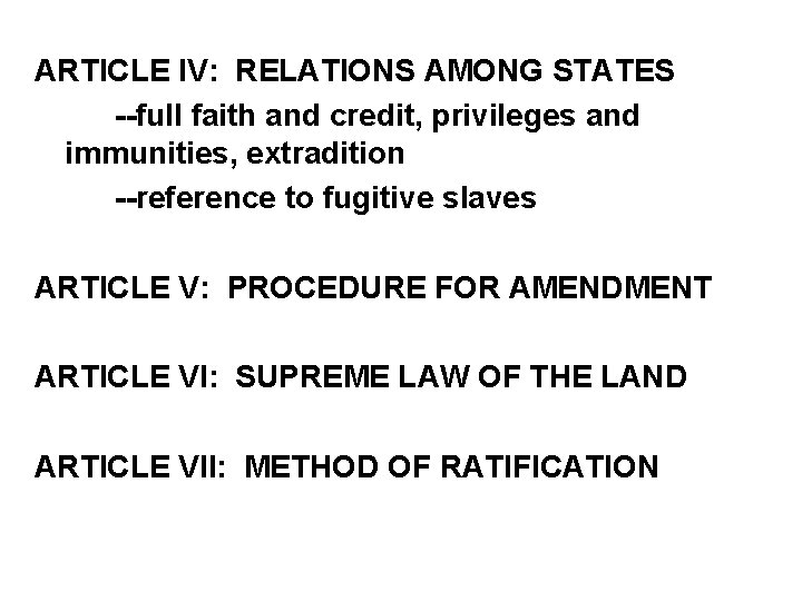 ARTICLE IV: RELATIONS AMONG STATES --full faith and credit, privileges and immunities, extradition --reference