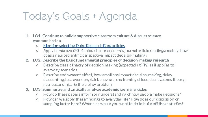 Today’s Goals + Agenda 1. LO 1: Continue to build a supportive classroom culture
