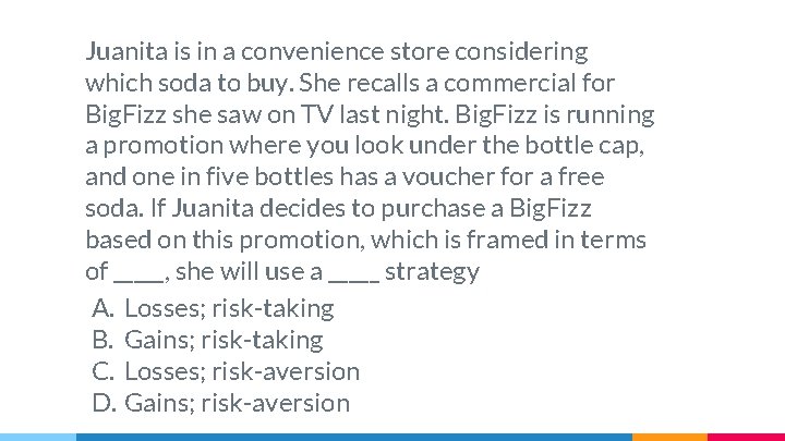 Juanita is in a convenience store considering which soda to buy. She recalls a