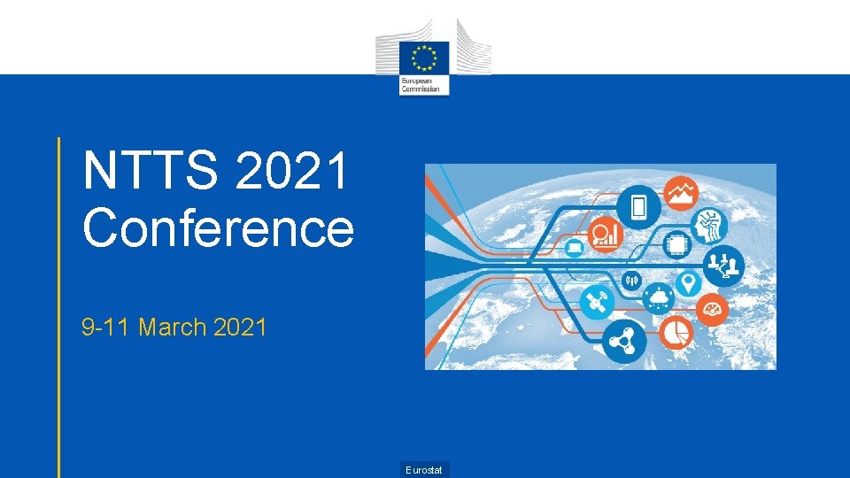 NTTS 2021 Conference 9 -11 March 2021 Eurostat 