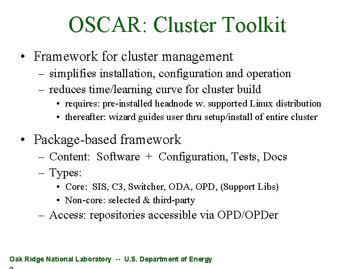 OSCAR: Cluster Toolkit • Framework for cluster management – simplifies installation, configuration and operation