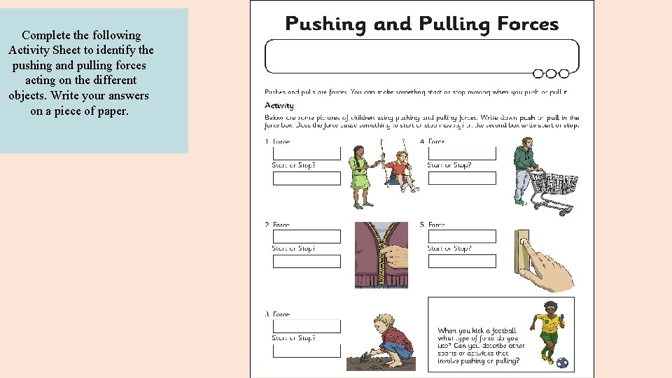 Complete the following Activity Sheet to identify the pushing and pulling forces acting on