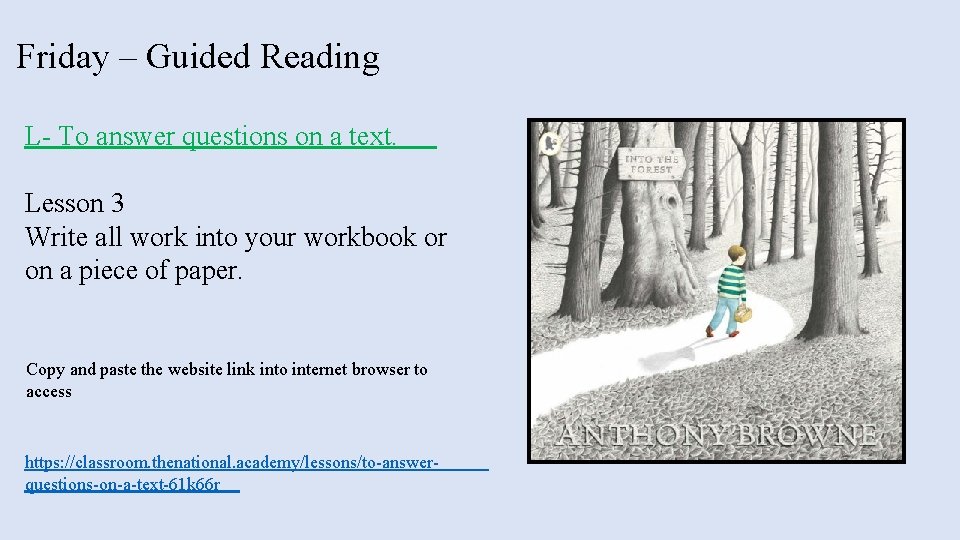 Friday – Guided Reading L- To answer questions on a text. Lesson 3 Write