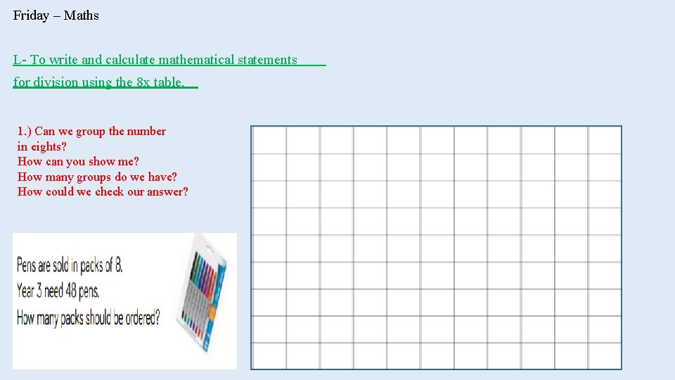 Friday – Maths L- To write and calculate mathematical statements for division using the