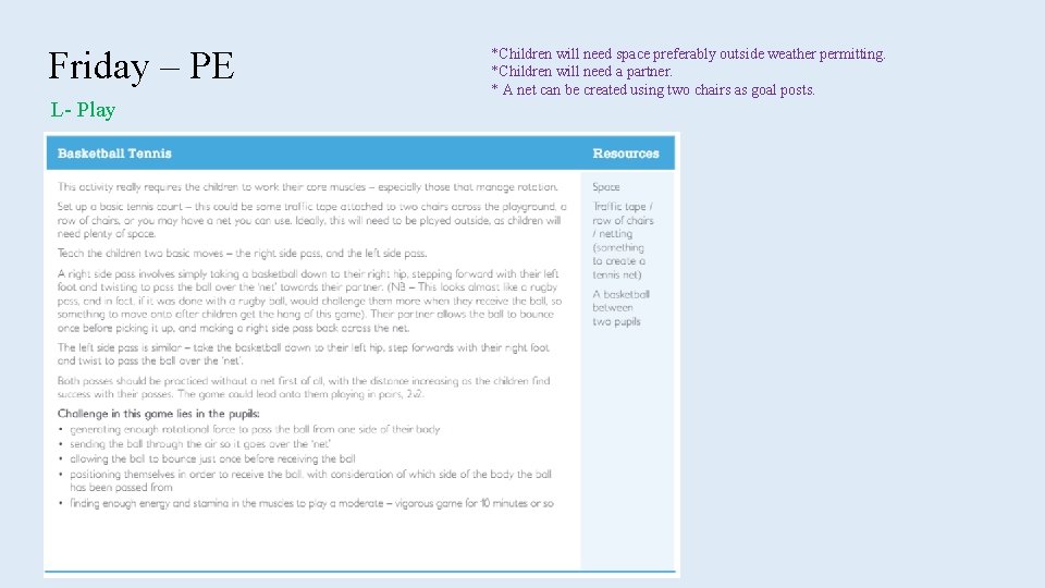 Friday – PE L- Play *Children will need space preferably outside weather permitting. *Children