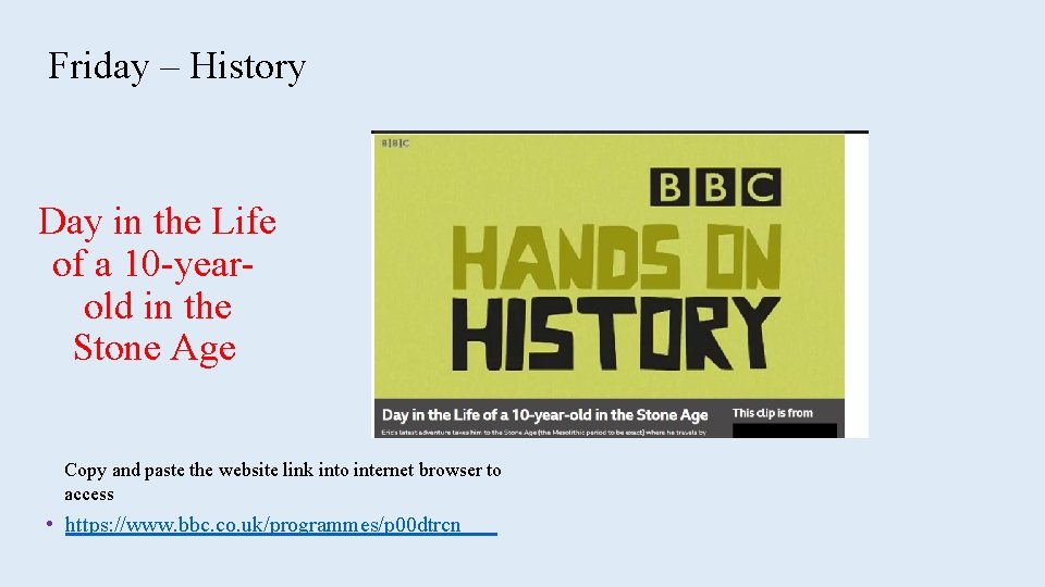Friday – History Day in the Life of a 10 -yearold in the Stone