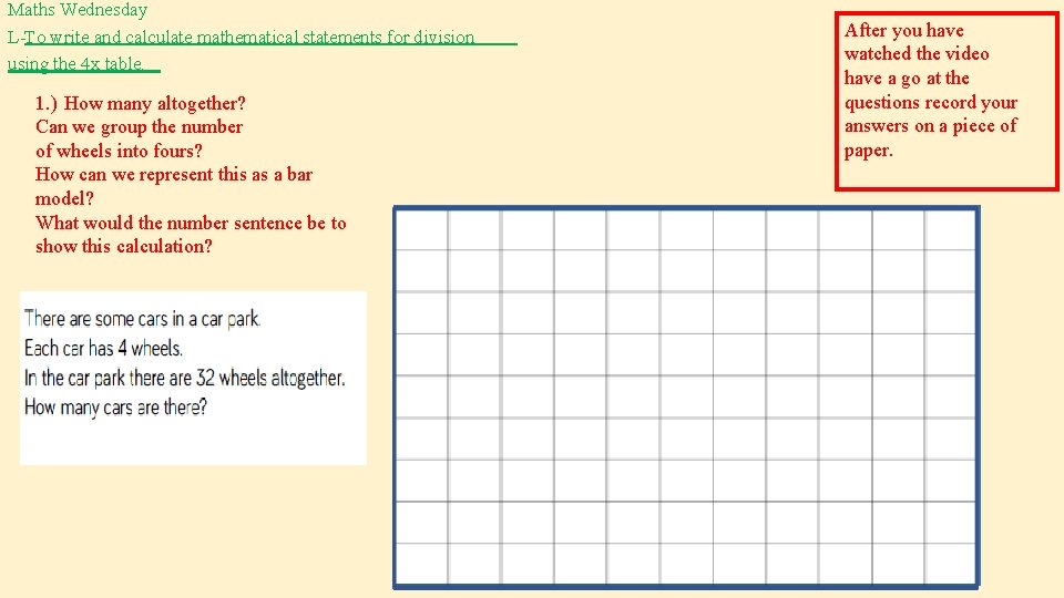 Maths Wednesday L-To write and calculate mathematical statements for division using the 4 x