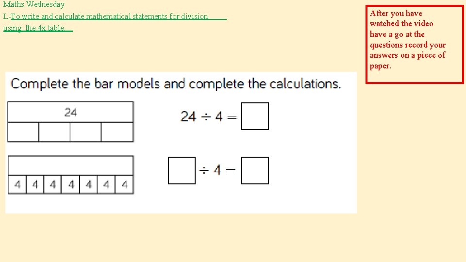 Maths Wednesday L-To write and calculate mathematical statements for division using the 4 x