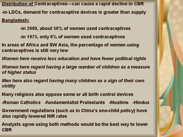 Distribution of Contraceptives—can cause a rapid decline in CBR -in LDCs, demand for contraceptive