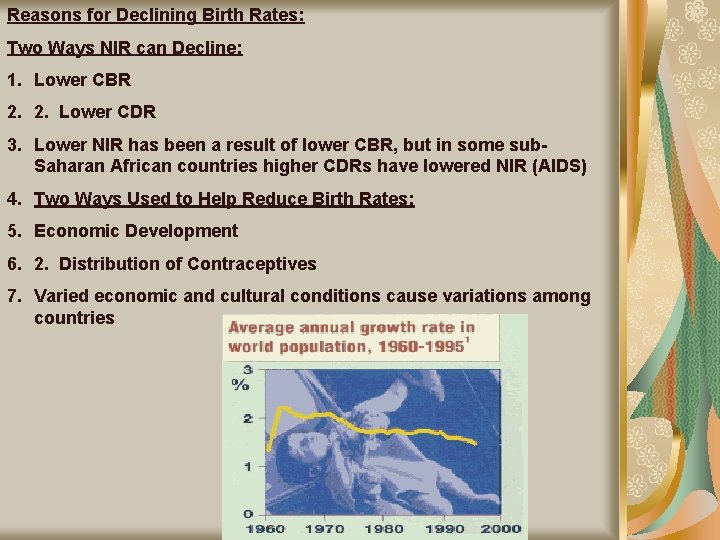 Reasons for Declining Birth Rates: Two Ways NIR can Decline: 1. Lower CBR 2.