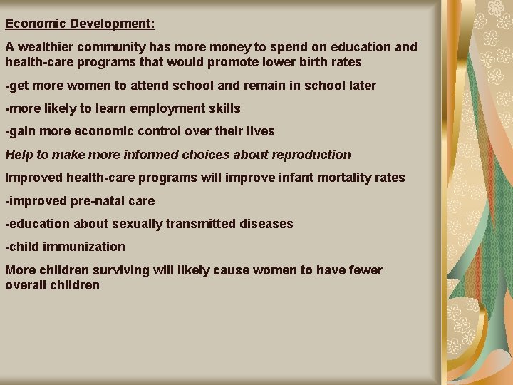 Economic Development: A wealthier community has more money to spend on education and health-care