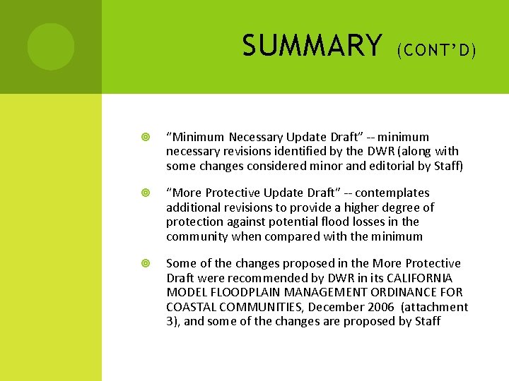 SUMMARY (CONT’D) “Minimum Necessary Update Draft” -- minimum necessary revisions identified by the DWR