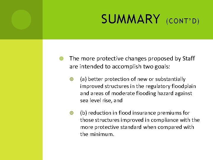 SUMMARY (CONT’D) The more protective changes proposed by Staff are intended to accomplish two