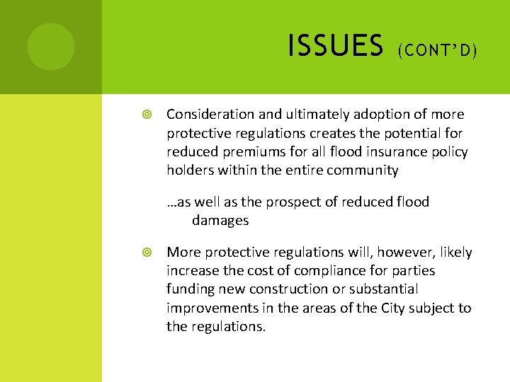 ISSUES (CONT’D) Consideration and ultimately adoption of more protective regulations creates the potential for