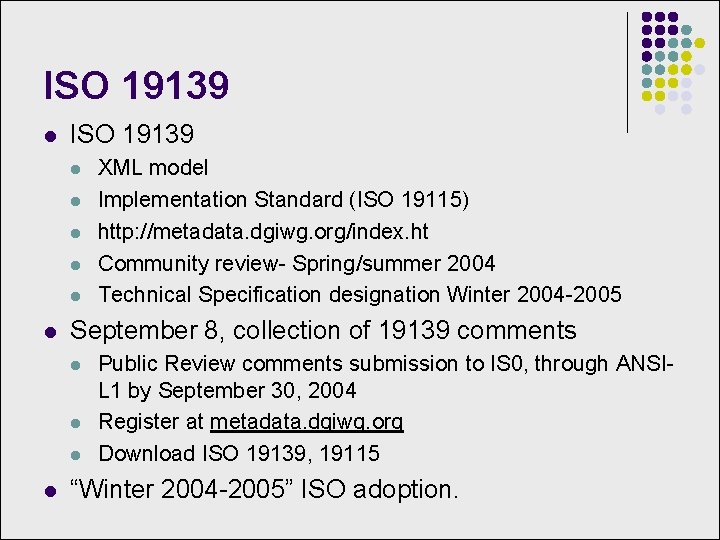 ISO 19139 l l l l September 8, collection of 19139 comments l l