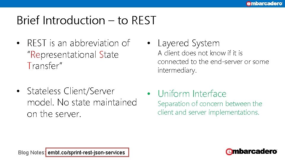 Brief Introduction – to REST • REST is an abbreviation of ”Representational State Transfer”