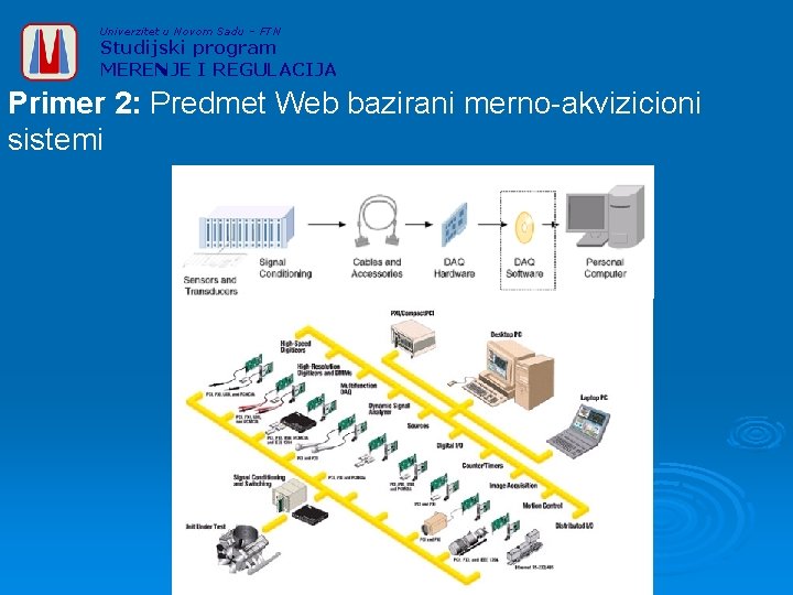 Univerzitet u Novom Sadu – FTN Studijski program MERENJE I REGULACIJA Primer 2: Predmet