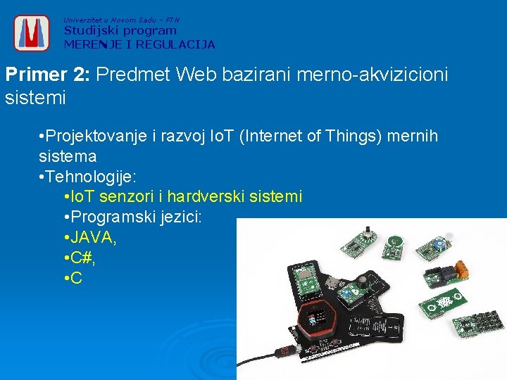 Univerzitet u Novom Sadu – FTN Studijski program MERENJE I REGULACIJA Primer 2: Predmet