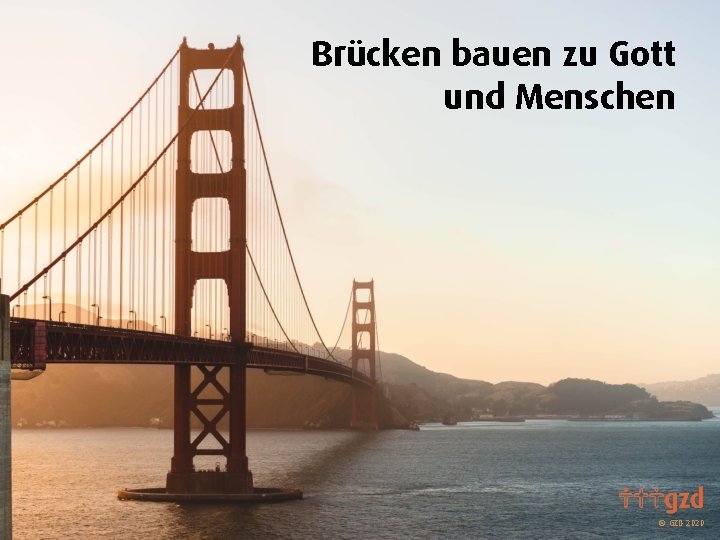 Brücken bauen zu Gott und Menschen GZD 2020 