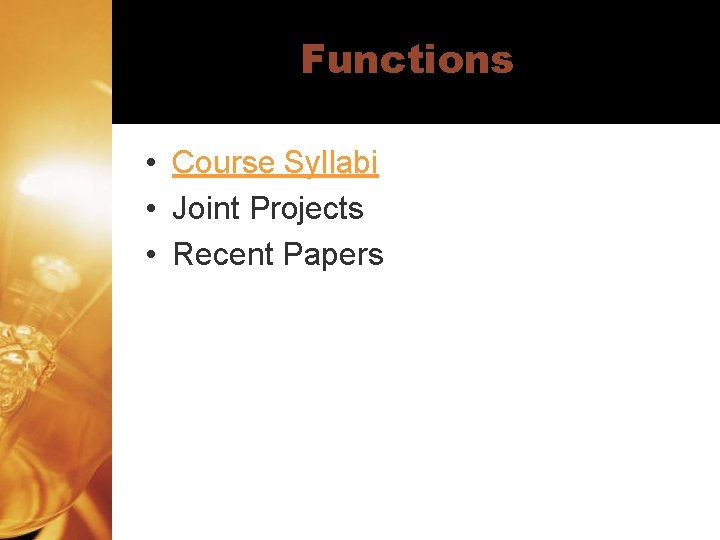 Functions • Course Syllabi • Joint Projects • Recent Papers 