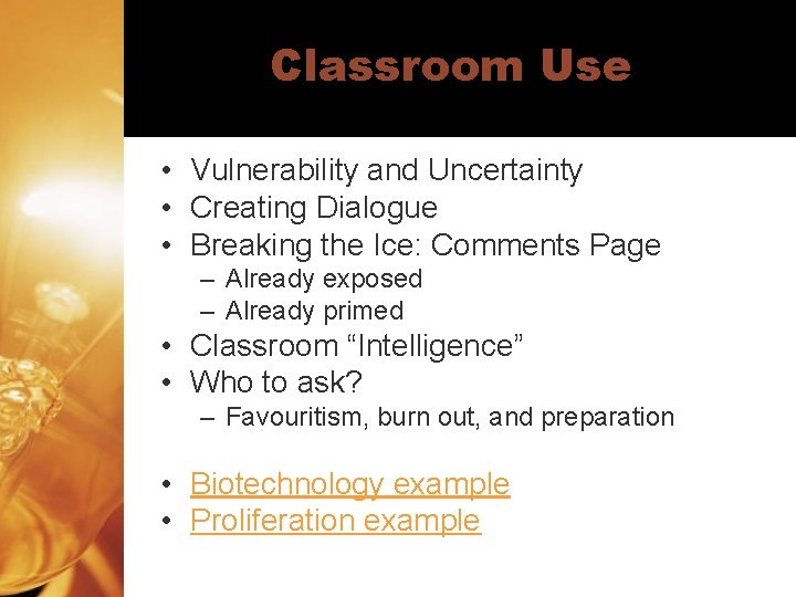 Classroom Use • Vulnerability and Uncertainty • Creating Dialogue • Breaking the Ice: Comments