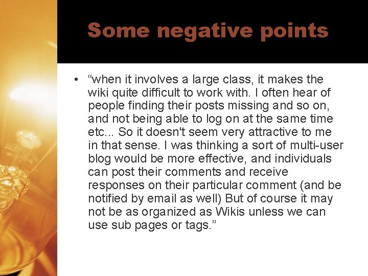 Some negative points • “when it involves a large class, it makes the wiki