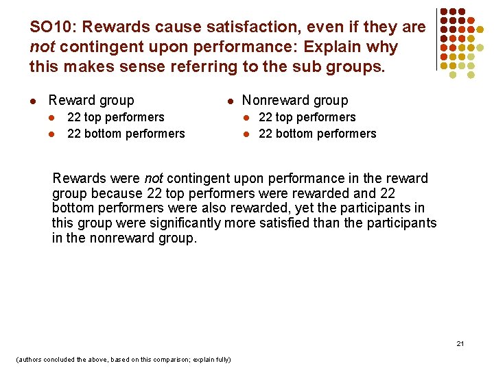 SO 10: Rewards cause satisfaction, even if they are not contingent upon performance: Explain