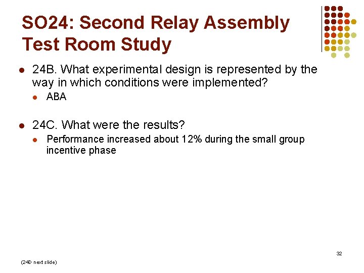 SO 24: Second Relay Assembly Test Room Study l 24 B. What experimental design