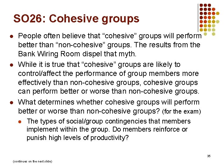 SO 26: Cohesive groups l l l People often believe that “cohesive” groups will