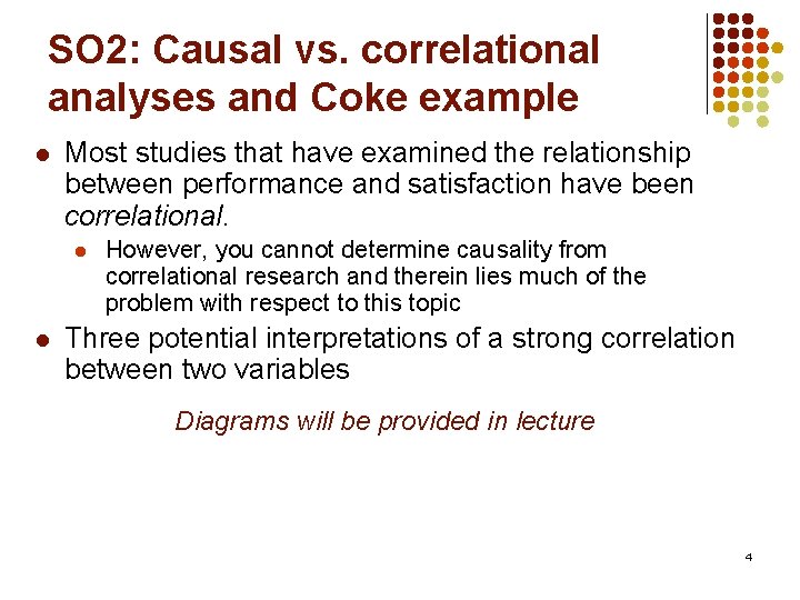 SO 2: Causal vs. correlational analyses and Coke example l Most studies that have