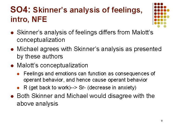 SO 4: Skinner’s analysis of feelings, intro, NFE l l l Skinner’s analysis of