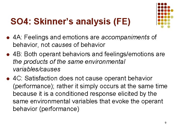 SO 4: Skinner’s analysis (FE) l l l 4 A: Feelings and emotions are